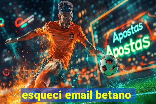 esqueci email betano